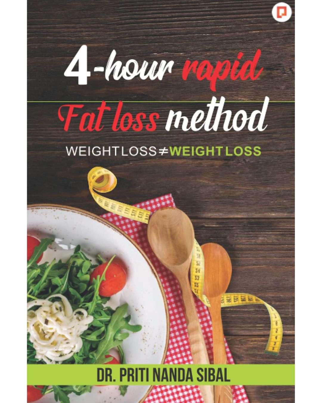 4-Hour Rapid Fat Loss Method – Dr. Priti Nanda Sibal